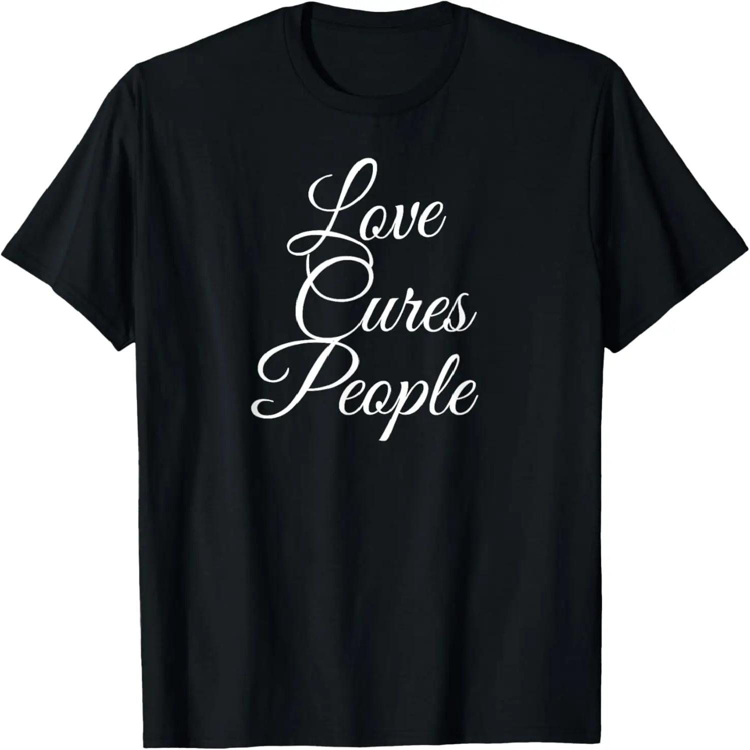 Love Cures People T-Shirt S