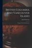 Kniha British Columbia and Vancouver Island [microform] : Voyages, Travels & Adventures