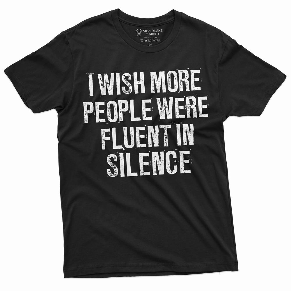 

Men s fluent in silence T-shirt funny text humorous saying tee birthday gift 4XL