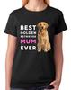 Best Golden Retriever Mum Ever Ladies T-Shirt Dog Gift Pet Lover Mother Tee