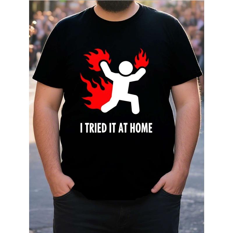 

European sizes Men s Funny I Tried It At Home Flame Graphic T-Shirt -Crew Neck Tee, - Soft Everyday Casual Top for Comedy Clubs, 4XL чорний