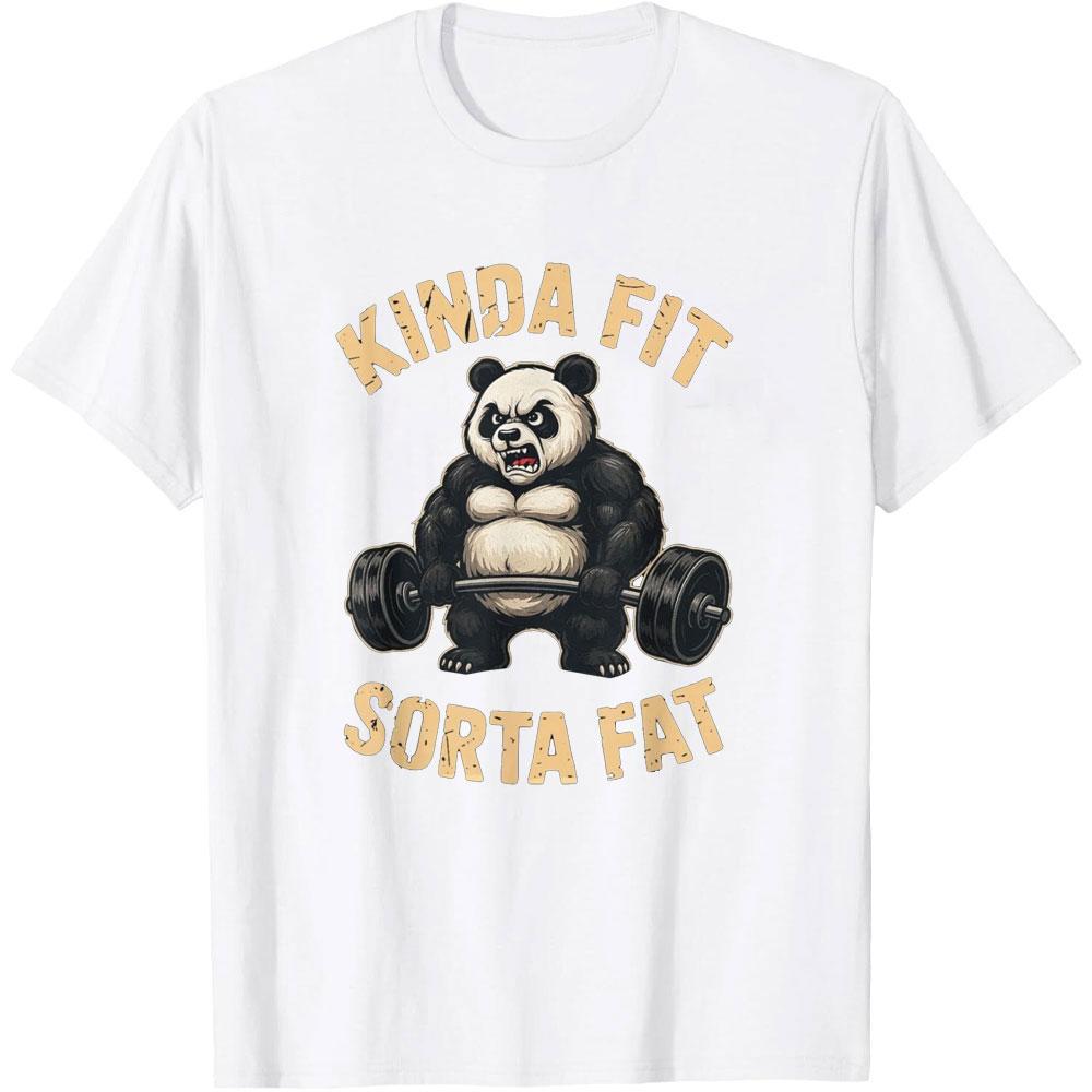 Kinda Fit Sorta Fat Funny Gym Panda Weightlifting Workout TShirt Woman Man Funny Fashion Casual Cotton Graphic T Shirts Tops S