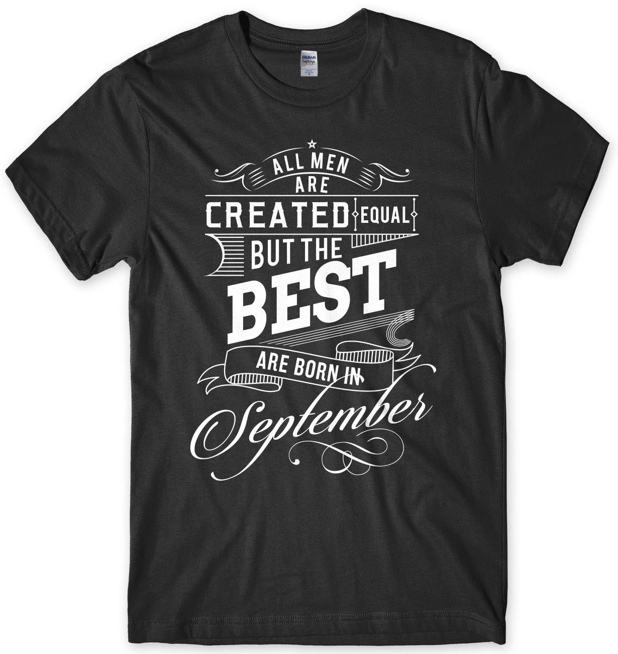 The Best Are Born In September Birthday Funny Mens Unisex T-Shirt M