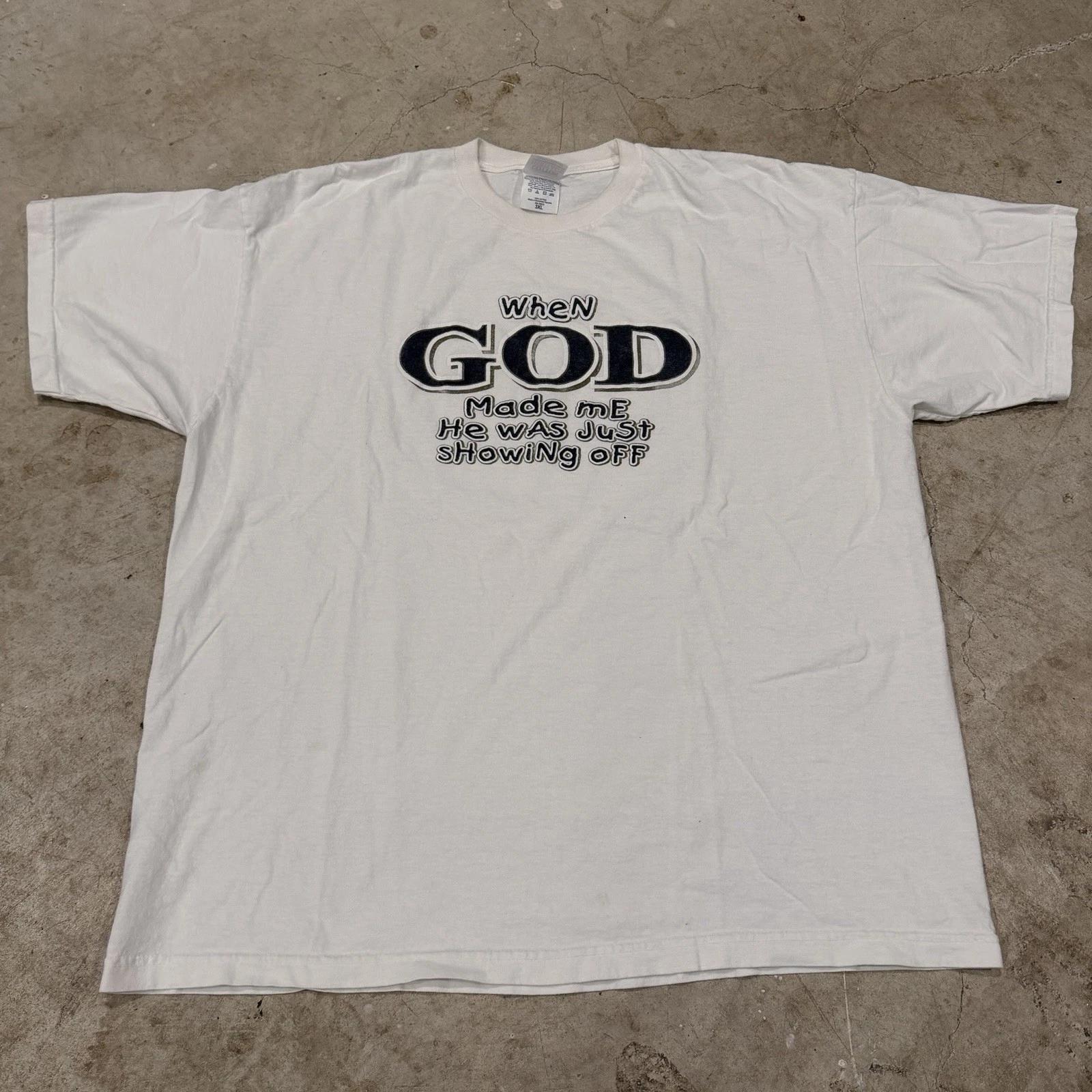 

T T-Shirt Mens Size 3XL When God Made Me He Was Just Showing Off White 3XL