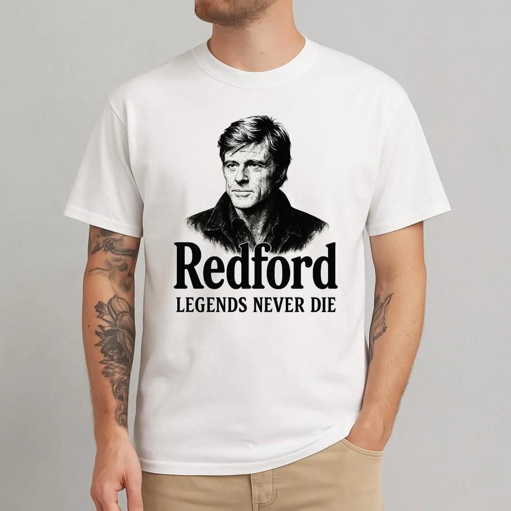 Robert Redford Legends Never Die Shirt, Robert Redford Shirt, Hollywood Tribute Unisex T-Shirt L