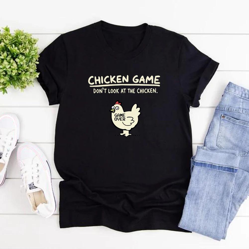 Funny Chicken Game Shirt Don't Look At The Chicken Game Over Joke Humor Graphic T Shirts Casual T-Shirt Streewear Women Tshirts