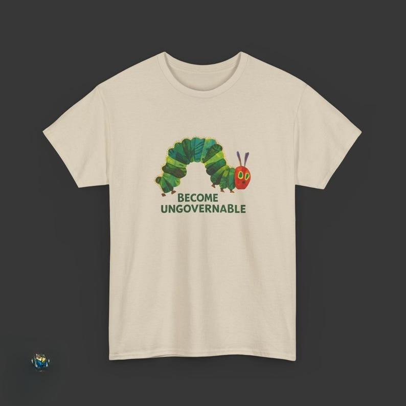 Become Ungovernable Caterpillar T-Shirt Quirky Insect Meme Funny Rebellion Graphic Print Tees Summer Casual Comfort Cotton Tops