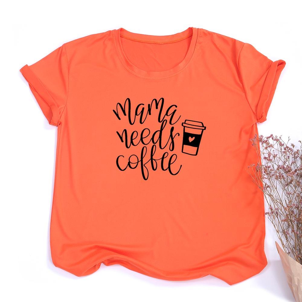Mama Needs Coffee Print Women Tee Mom Life Casual Female T Shirt Gift For Mother S