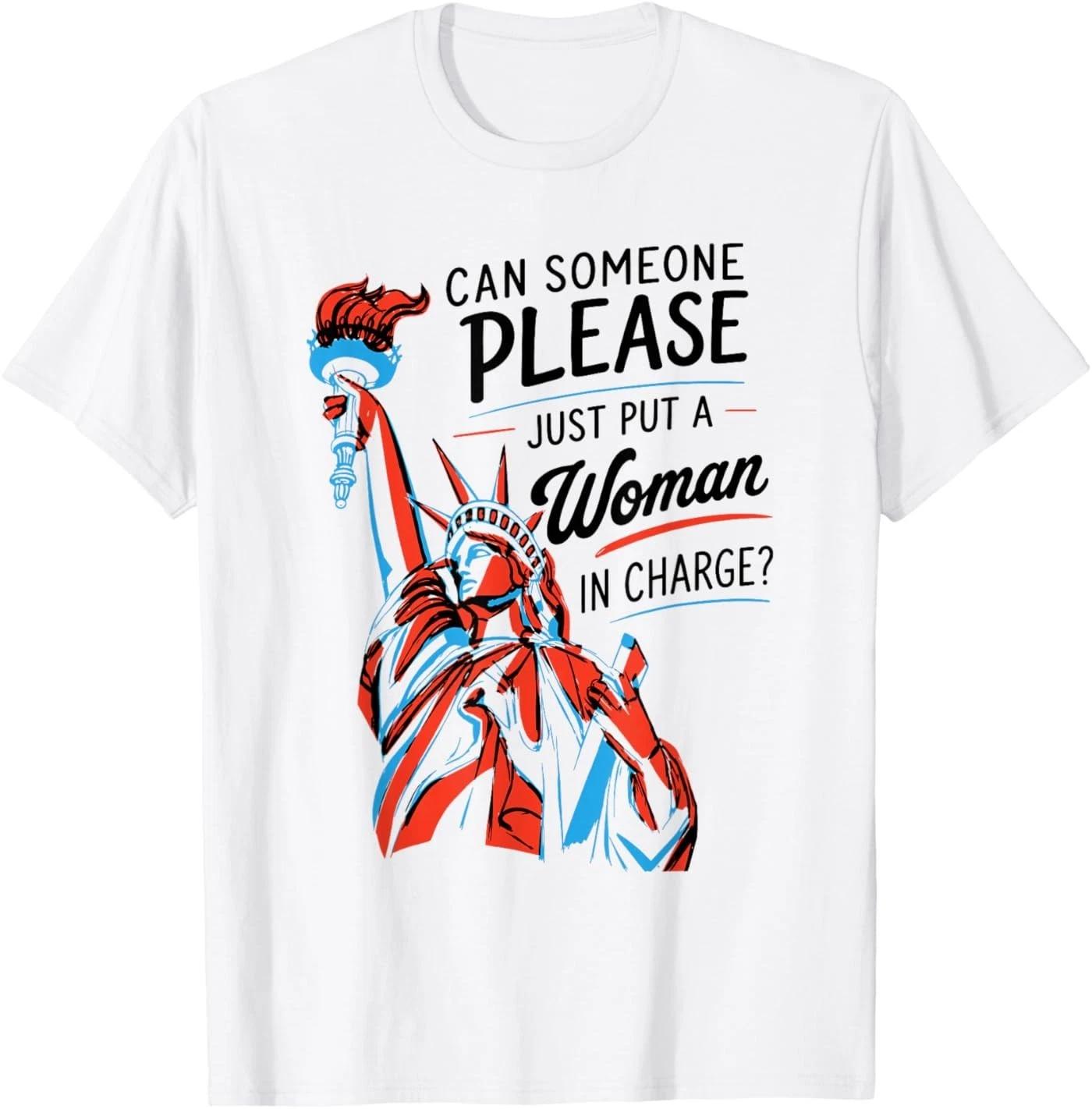 Can Someone Please Just Put A Woman in Charge Feminist T-Shirt 2XL