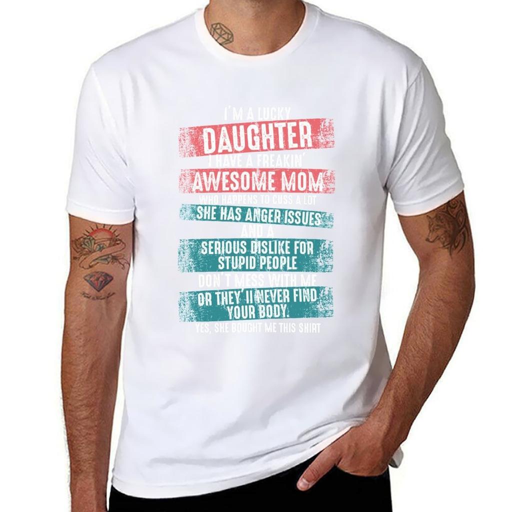Im a lucky daughter I have a freaking awesome mom TShirt Work Wear Lightweight Tee