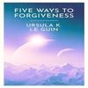 Five Ways To Forgiveness by Ursula K. Le Guin Paperback Book 9781399620307