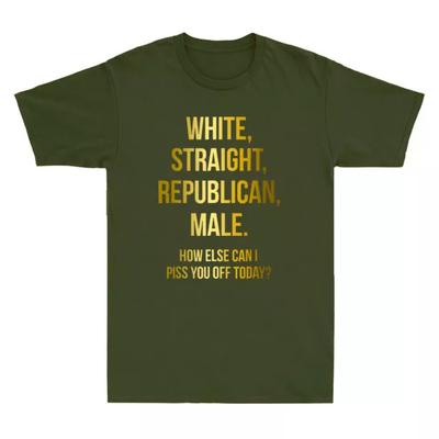 White, Straight, Republican, Male - Funny Republican Quote Novelty Cotton Tee
