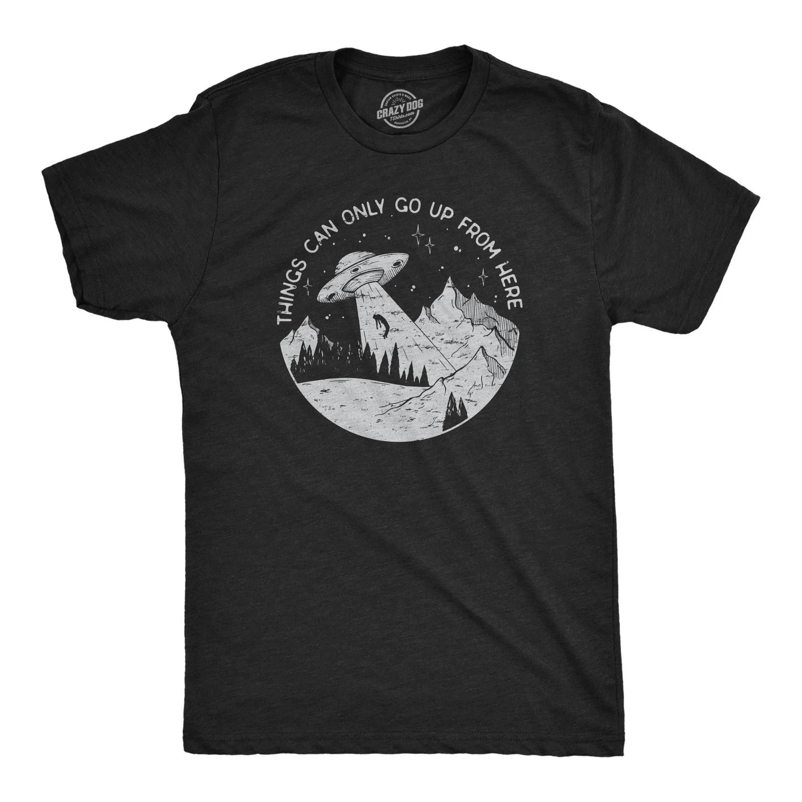 Mens Things Can Only Go Up From Here T Shirt Funny Alien Abduction UFO Flying XL