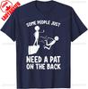 Pat on The Back Funny Adult Sarcastic Design Classics TShirt Cotton Retro Street Fashion Unisexs Shirt Short Sleeve Tops Summer