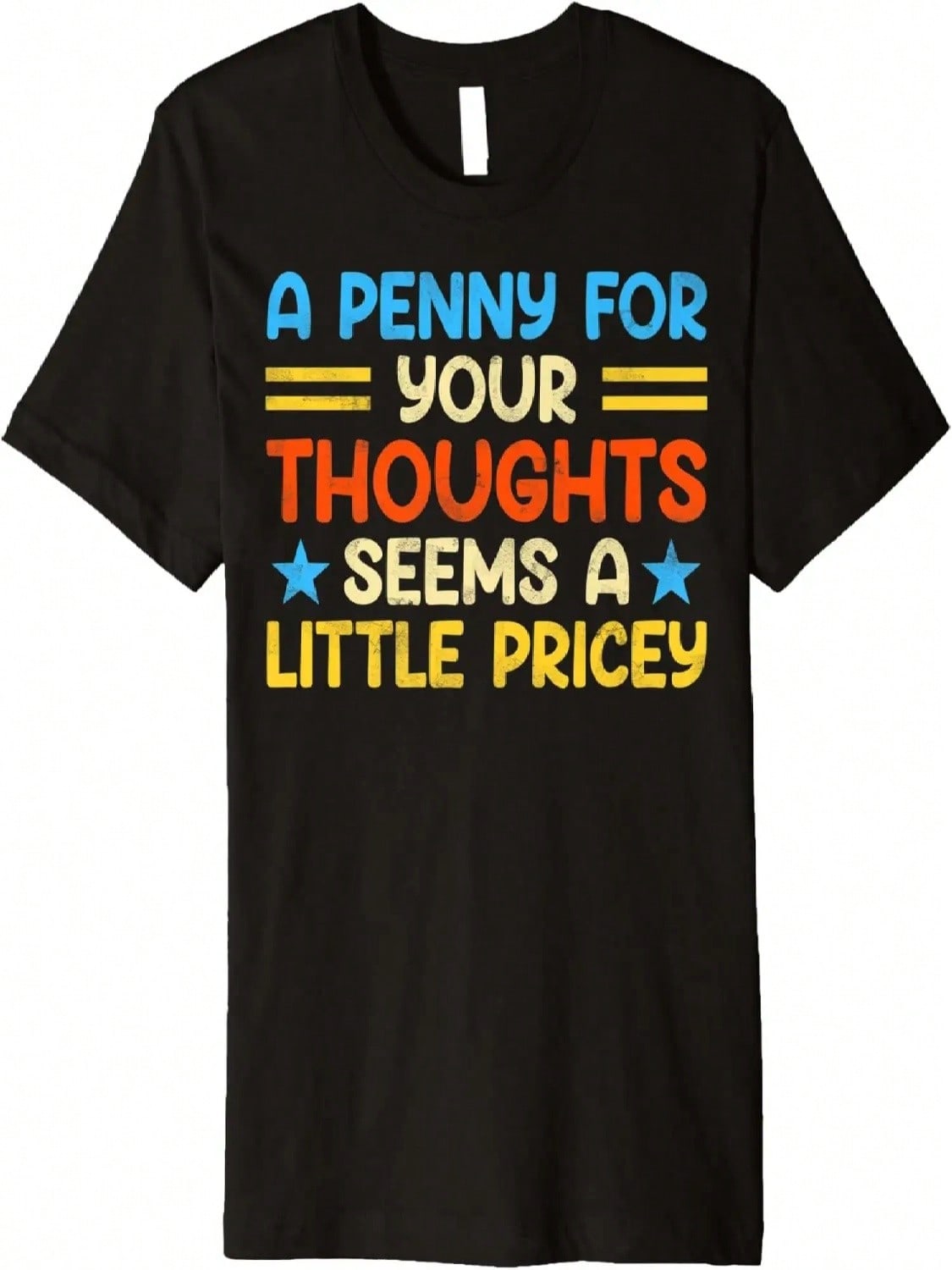 Penny For Your Thoughts - Sarcastic Joke - Retro Premium T-Shirt S разноцветный
