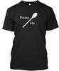 Please Spoon Me Tee T-Shirt Made In the USA Size S To 5XL Unisex T-Shirt