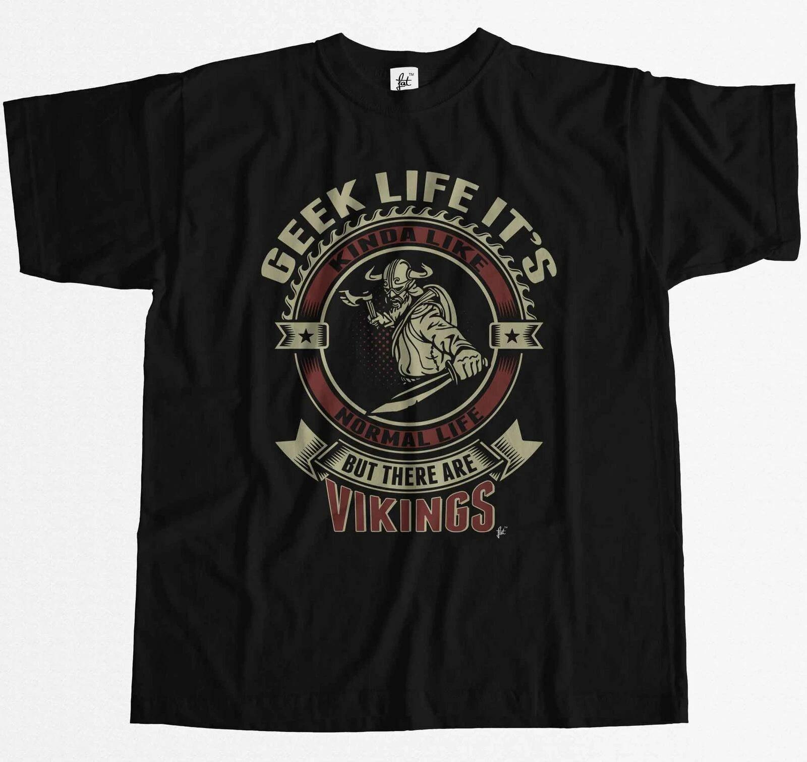 Geek Life It s Like Real Life But There Are Vikings Mens T-Shirt S