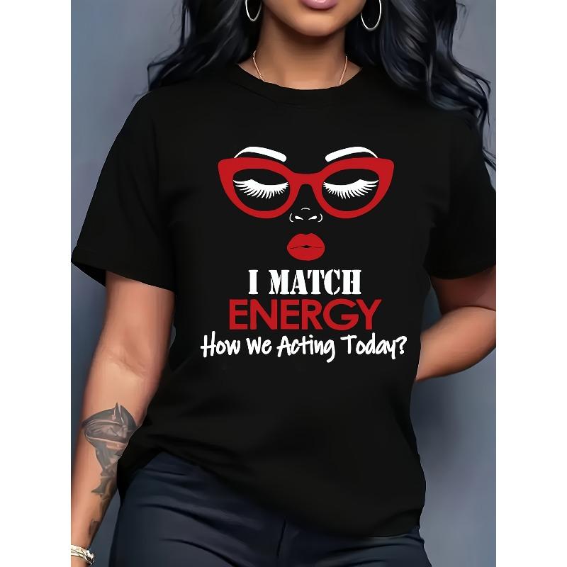 European sizes Women'S Casual Short Sleeve T-Shirt with Bold "I MATCH ENERGY" Graphic Print - Round Neck