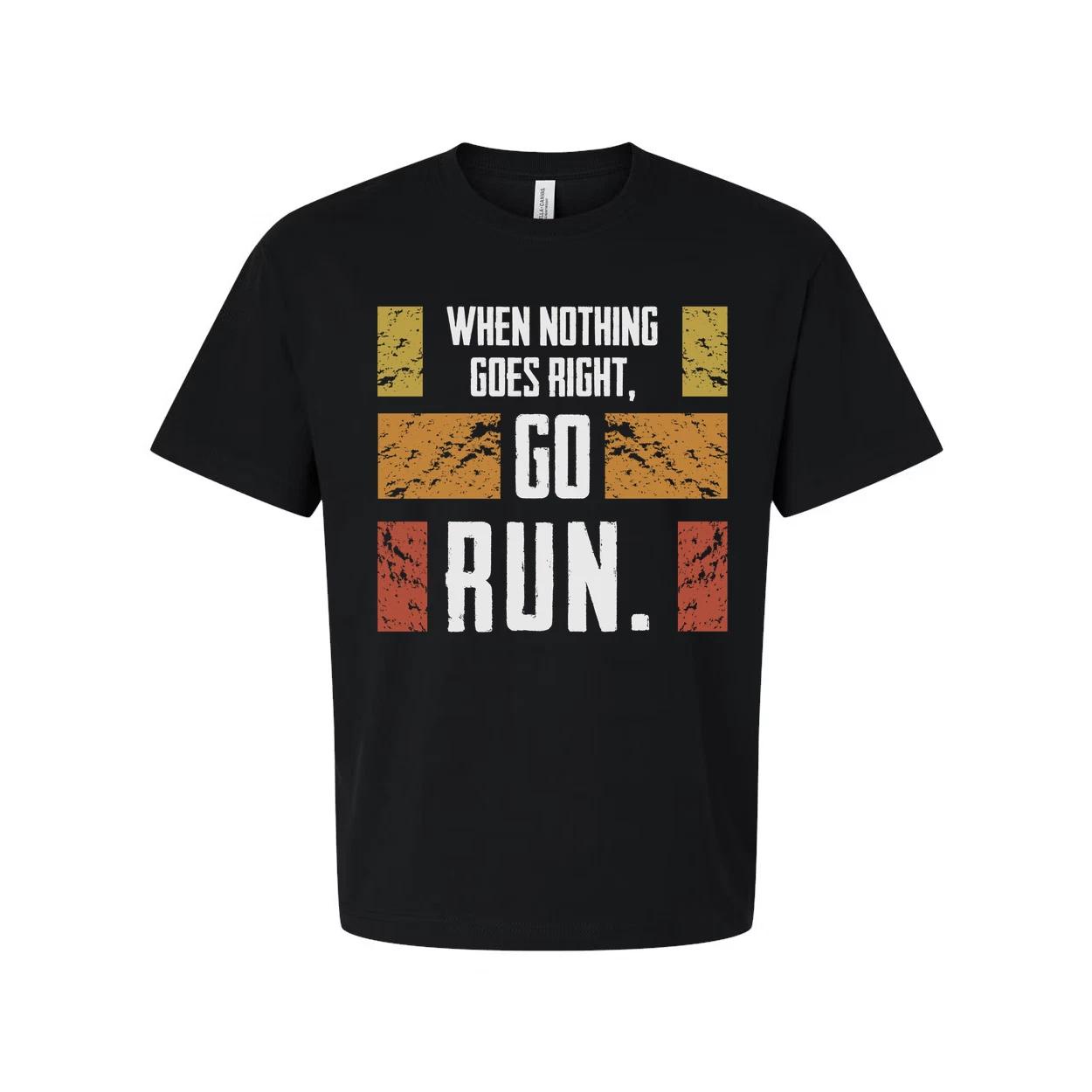 Unisex Running T Shirt With Motivational Quote When Nothing Goes Right Go Run Gr XL