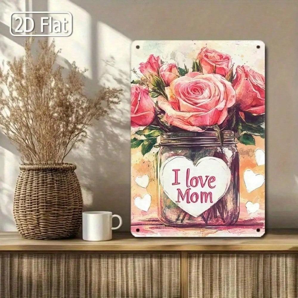 I Love Mom Pink Roses Jar Tin Sign Rustic Wall Art Bedroom Decor 8x12 Inch