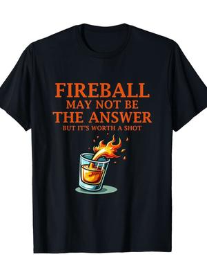 T-shirt en coton graphique pour homme 'Fireball May Not Be The Answer' Décontracté Respirant Lavable en machine