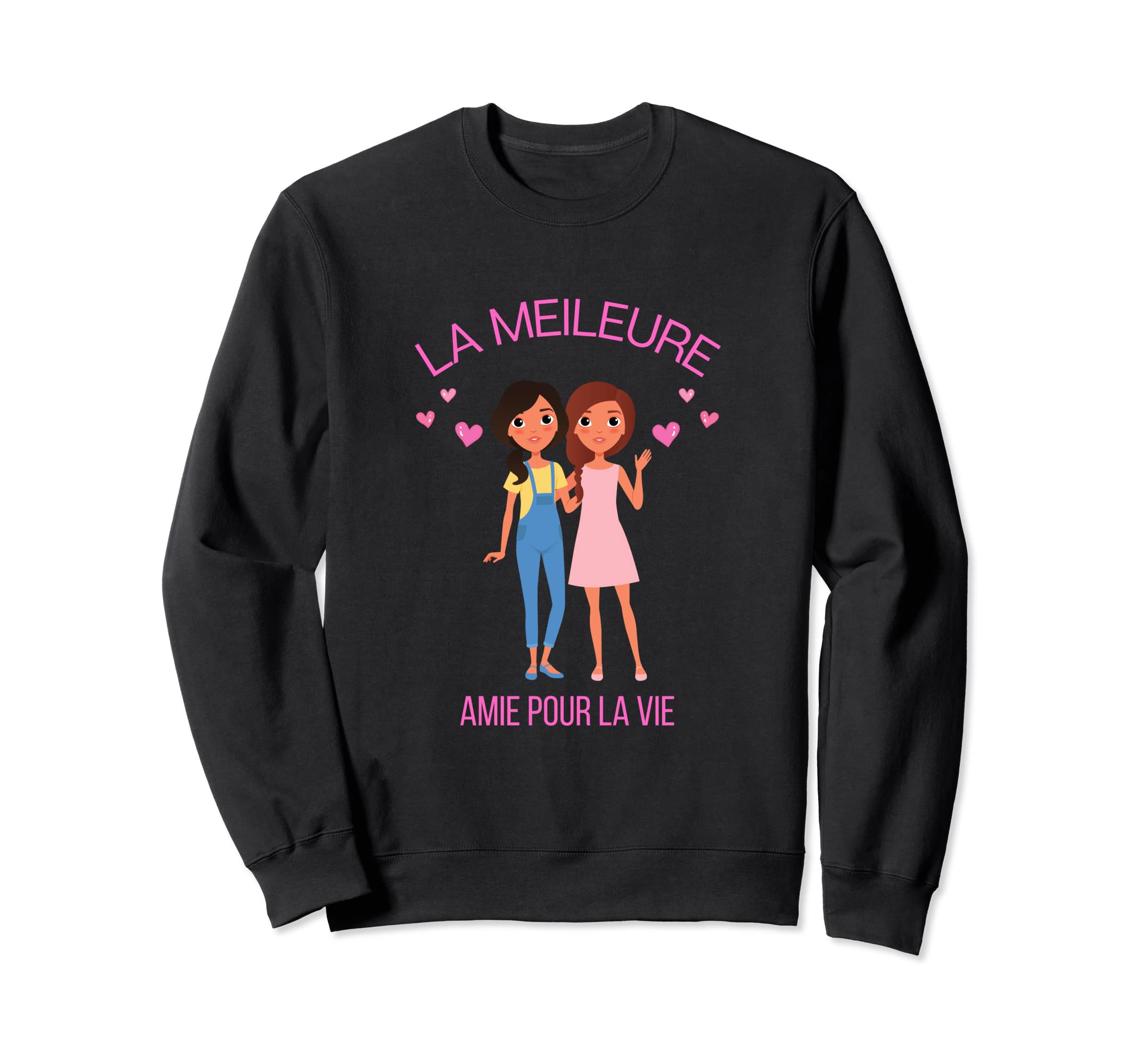 

Meilleure Amie Pour La Vie Meilleure Amie- Girlfriends Sweatshirt