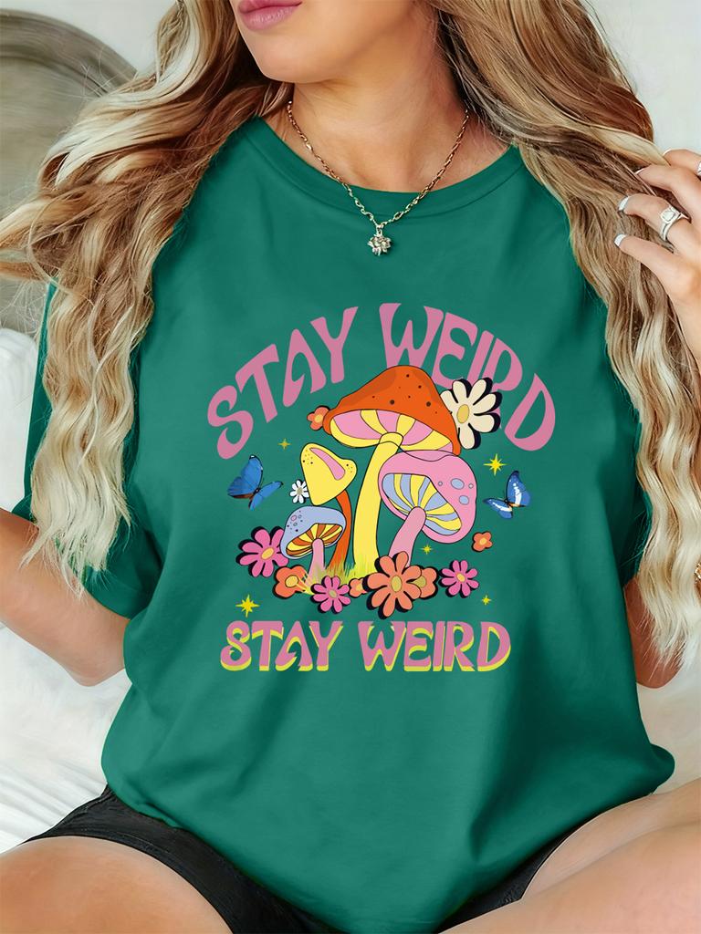 Mushroom Stay Weird Prints TShirts Women Summer Soft Short Sleeve Tops Loose ONeck T Shirts Basics Comfortable Womans Clothes