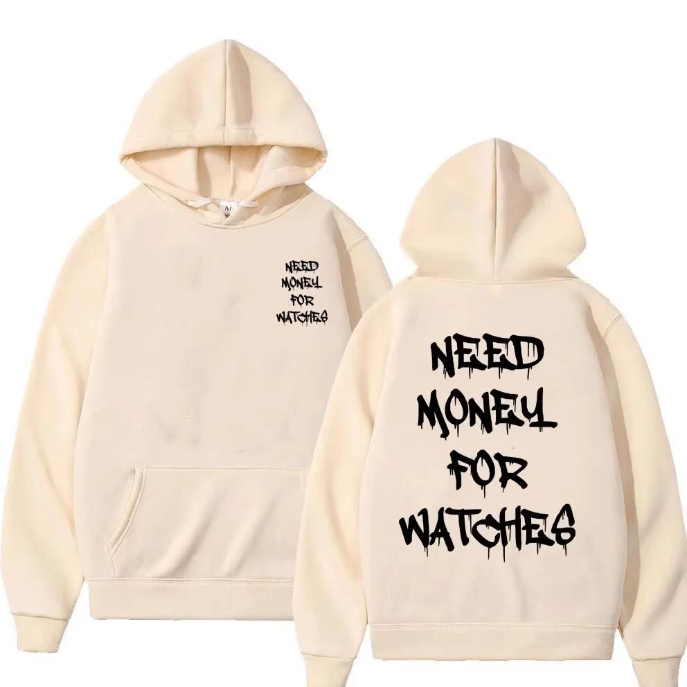 Need Money for Watches Graphic Print Hoodie Men Women Fashion Casual Funny Men and Women Sweatshirt Male Fleece Cotton Hoodies