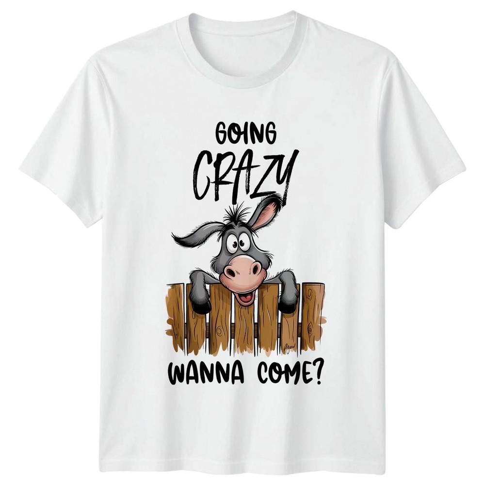 Going Crazy Wanna Come TShirt Donkey Humor Animal Birthday Gift For Him S