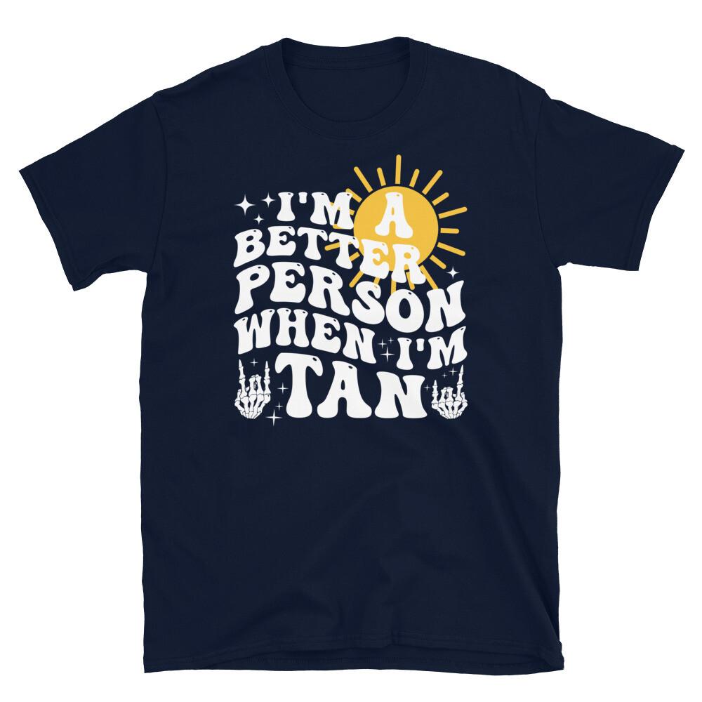 I’m a Better Person When I’m Tan Summer Vacation Short-Sleeve Unisex T-Shirt XL