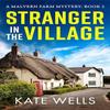 Stranger In the Village by Kate Wells Hardback Book 9781785134289