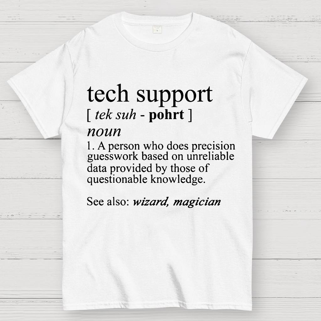 Tech Support Funny IT funnArt Design Happy Apparel Essential Inspiration Joy Mood Cotton Summer Casual Cool Loose T-Shirt