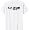 I Am Chosen Christian Religious Gift Men Women T-Shirt