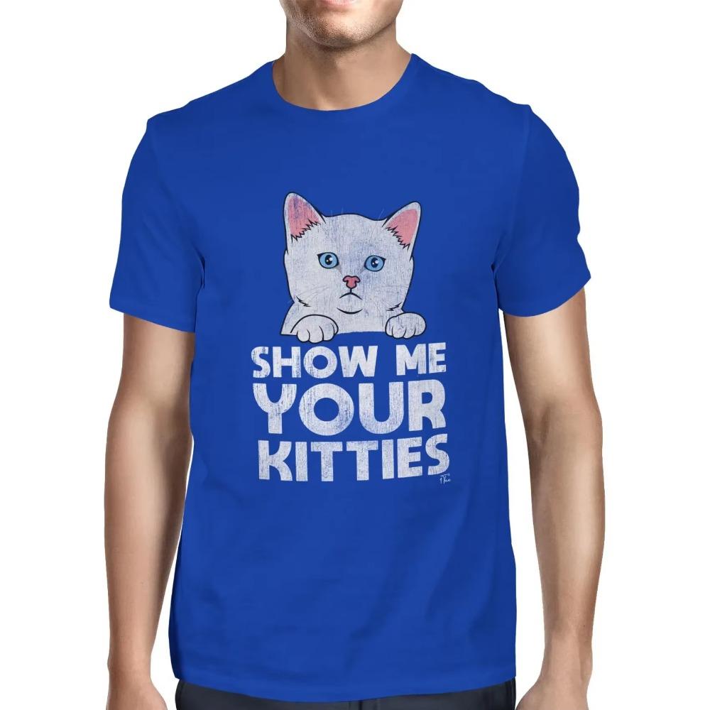 Mens Show Me Your Kitties Cat T-Shirt