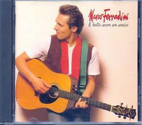 

CD MARCO FERRADINI - E Bello Avere Un Amico CDMRL6435 Ricordi 1991 Italy Pop Used