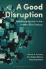 The A Good Disruption : Redefining Growth In the Twenty-First Century Book