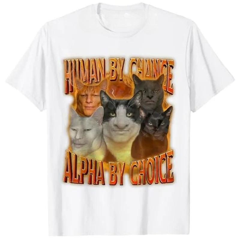 

Human By Chance Alpha By Choice Cool Funny Alpha Cat Fans Due To Strange Unique Brainrot Curse Y2k Tshirt Summer Mens Tshirt M