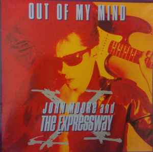 

12inch Record JOHN MOORE & THE EXPRESSWAY - Out Of My Mind 8714251 Polydor 1989 Canada Rock Used