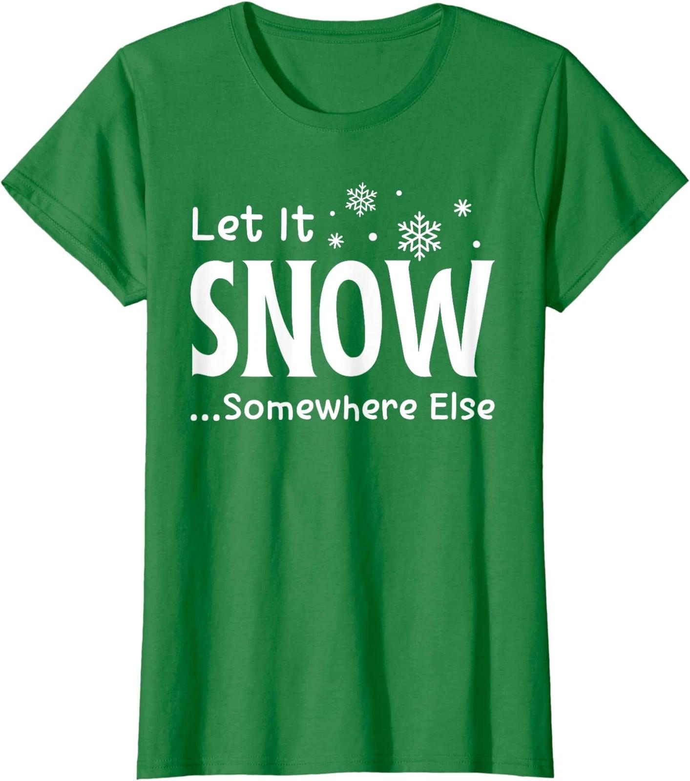 Let It Snows Somewhere Else Merry Christmas Pajama Ladies Crewneck T-Shirt M