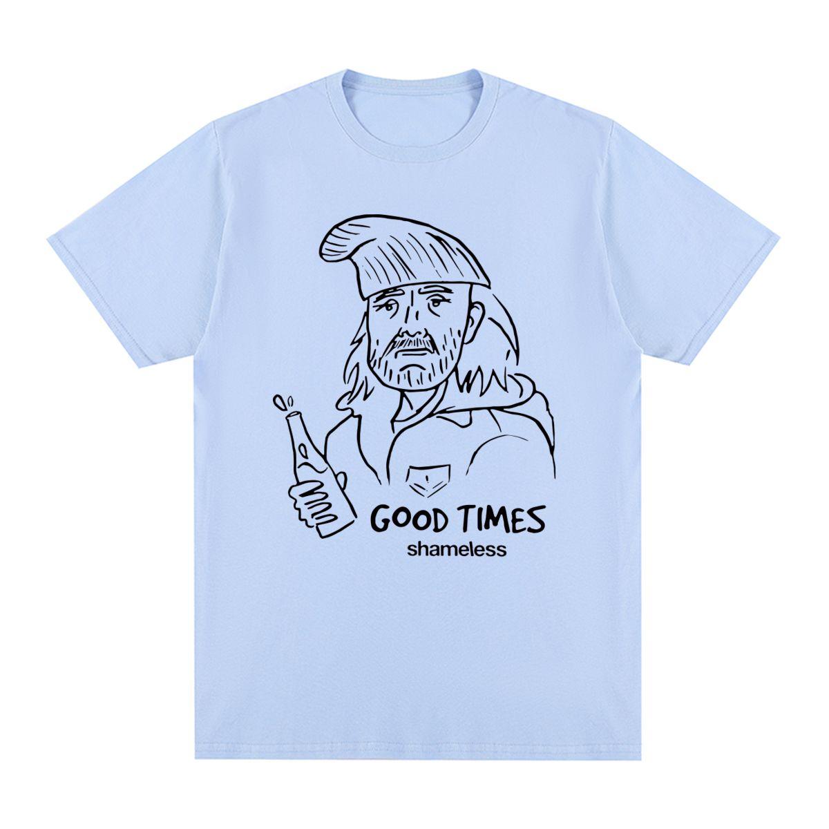 

Frank Gallaghers good times Vintage T-shirt Shameless Cotton Men T shirt New Tee Tshirt Womens Tops 4XL