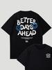 New Tee Better Days Ahead  Cotton Crew Neck T-shirt Luxury Brand Fashion Big Size Top Casual Short Sleeve Streetwear Classic