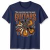 You Can Never Have Too Many Guitars Music Mens Womens TShirt