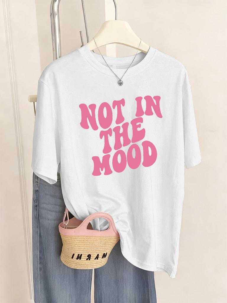 Not In The Mood Printing TShirts Womens Summer Loose T Shirts ONeck Comfortable Short Sleeve Tops Casual Soft Woman Clothes