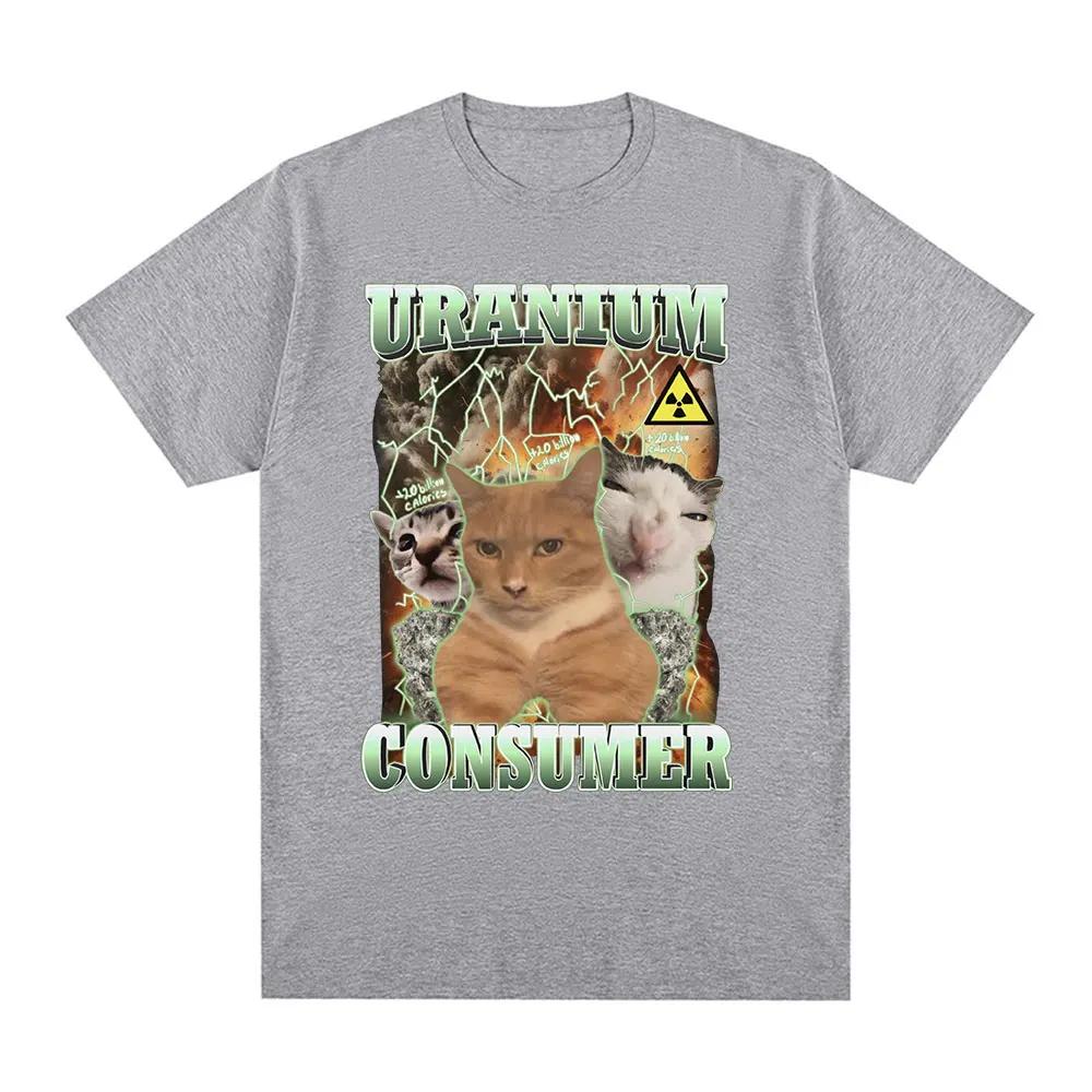Uranium Consumer Funny Cat Meme T Shirts Fashion Vintage T-shirt Men Women Summer Casual Cotton Short Sleeve Oversized T-shirts