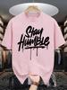 Stay Humble Eyecatching Printing Unisex T Shirts Hip Hop Oneck Short Sleeve Casual Cotton Retro Tee Unisex Fashion Clothing