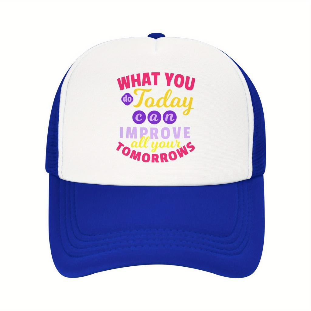 What You Do Today Improves Tomorrows Motivational Trucker Hat Breathable Mesh Baseball Cap Casual Adult Headwear