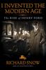 Libro I Invented the Modern Age : The Rise of Henry Ford