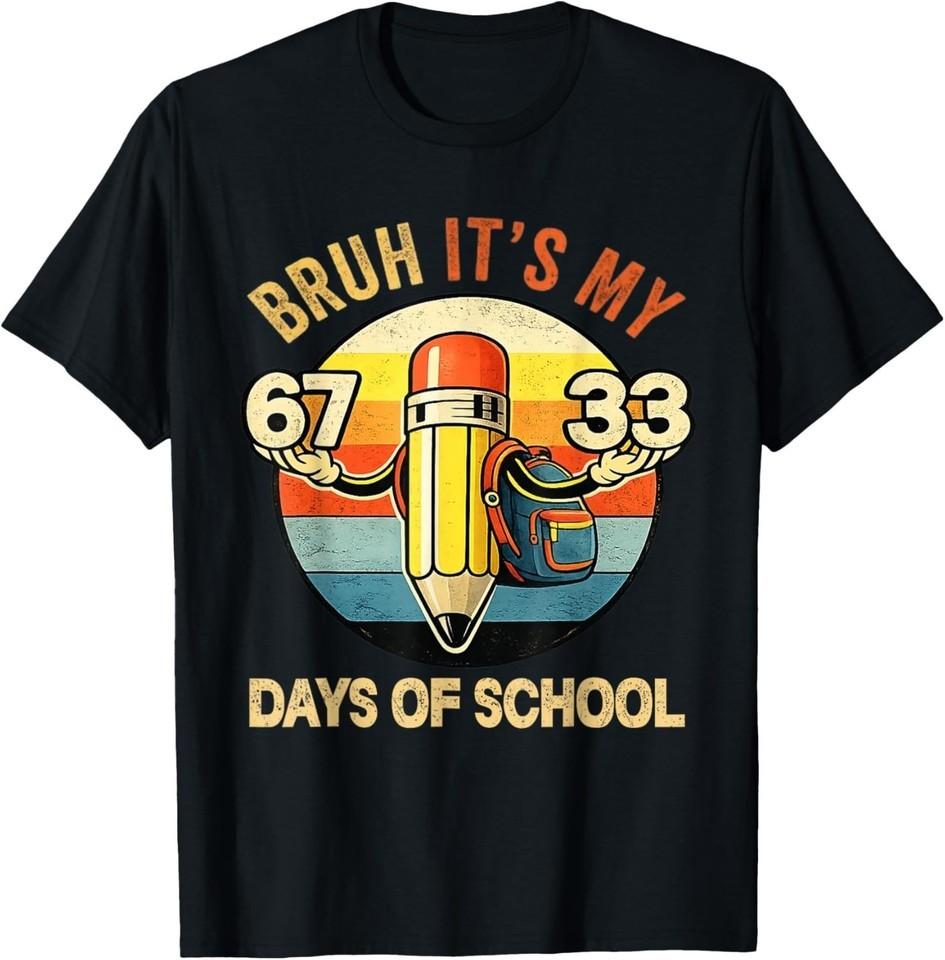 Bruh Its My 67 33 Days of School 100th Day School Teacher T-Shirt 4XL