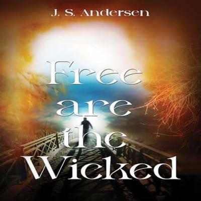 Free Are the Wicked by J. S. Andersen Paperback Book 9781835431276