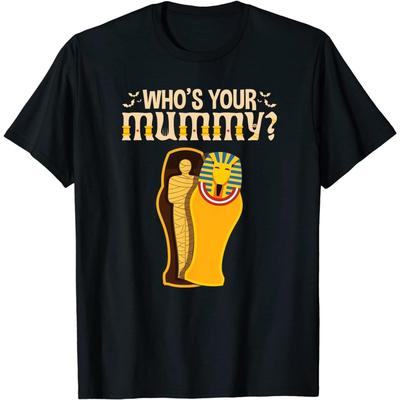 Who's Your Mummy Funny Egyptian Pharaoh Mummy T-Shirt, Long Sleeve Shirt, Sweatshirt, Hoodie